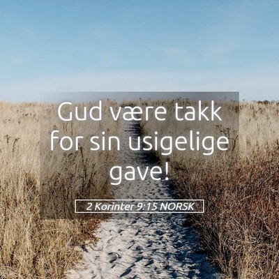 Picture 05 - 2 Korinter 9:15 NORSK - Gud være takk for sin usigelige - Bible Verse Picture