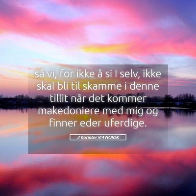 Picture 05 - 2 Korinter 9:4 NORSK - så vi, for ikke å si I selv, ikke skal bli til - Bible Verse Picture