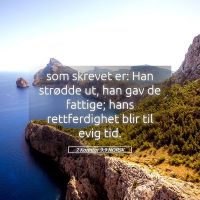 Picture 05 - 2 Korinter 9:9 NORSK - som skrevet er: Han strødde ut, han gav de - Bible Verse Picture