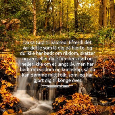 Picture 05 - 2 Krønikebok 1:11 NORSK - Da sa Gud til Salomo: Efterdi det var dette som - Bible Verse Picture