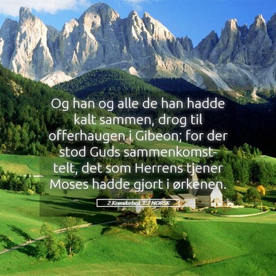 Picture 05 - 2 Krønikebok 1:3 NORSK - Og han og alle de han hadde kalt sammen, drog til - Bible Verse Picture