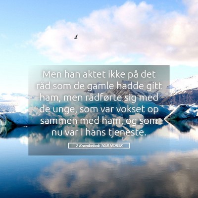 Picture 05 - 2 Krønikebok 10:8 NORSK - Men han aktet ikke på det råd som de gamle - Bible Verse Picture