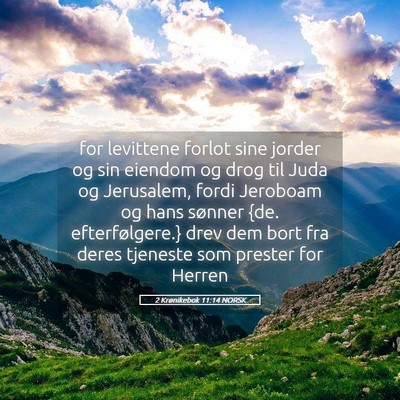 Picture 05 - 2 Krønikebok 11:14 NORSK - for levittene forlot sine jorder og sin eiendom - Bible Verse Picture
