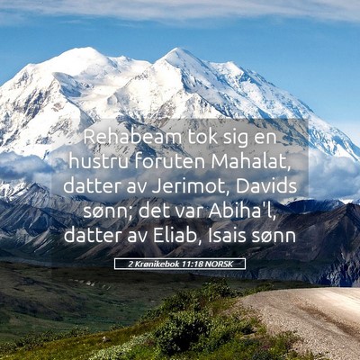 Picture 05 - 2 Krønikebok 11:18 NORSK - Rehabeam tok sig en hustru foruten Mahalat, - Bible Verse Picture