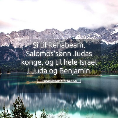 Picture 05 - 2 Krønikebok 11:3 NORSK - Si til Rehabeam, Salomos'sønn Judas konge, og - Bible Verse Picture