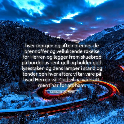 Picture 05 - 2 Krønikebok 13:11 NORSK - hver morgen og aften brenner de brennoffer og - Bible Verse Picture
