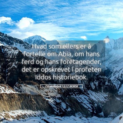 Picture 05 - 2 Krønikebok 13:22 NORSK - Hvad som ellers er å fortelle om Abia, om hans - Bible Verse Picture