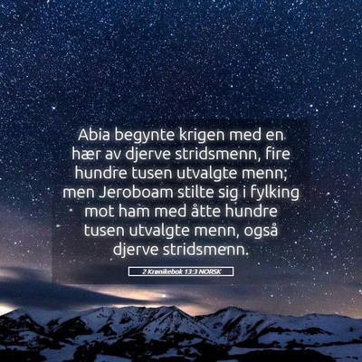 Picture 05 - 2 Krønikebok 13:3 NORSK - Abia begynte krigen med en hær av djerve - Bible Verse Picture