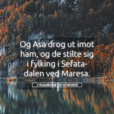 Picture 05 - 2 Krønikebok 14:10 NORSK - Og Asa drog ut imot ham, og de stilte sig i - Bible Verse Picture