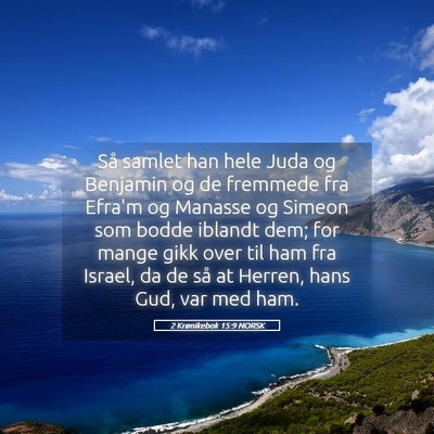 Picture 05 - 2 Krønikebok 15:9 NORSK - Så samlet han hele Juda og Benjamin og de - Bible Verse Picture