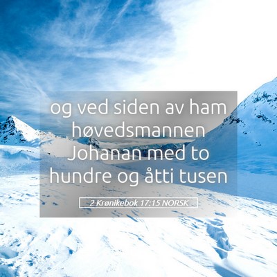 Picture 05 - 2 Krønikebok 17:15 NORSK - og ved siden av ham høvedsmannen Johanan med to - Bible Verse Picture