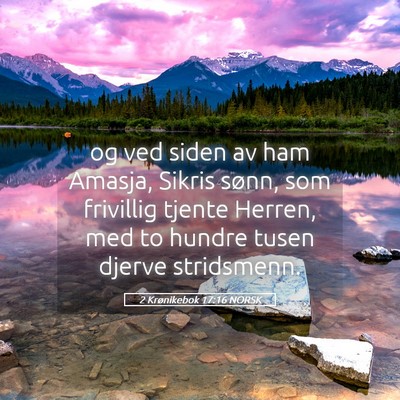 Picture 05 - 2 Krønikebok 17:16 NORSK - og ved siden av ham Amasja, Sikris sønn, som - Bible Verse Picture