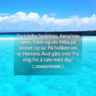 Picture 05 - 2 Krønikebok 18:23 NORSK - Da trådte Sedekias, Kena'nas sønn, frem og slo - Bible Verse Picture