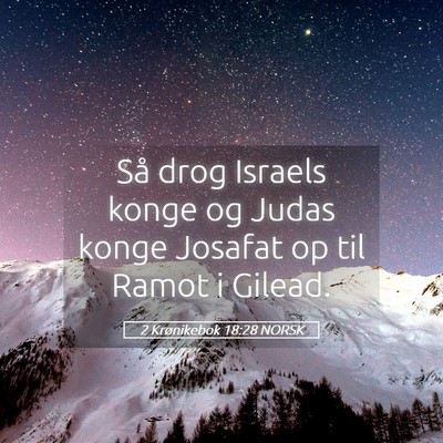 Picture 05 - 2 Krønikebok 18:28 NORSK - Så drog Israels konge og Judas konge Josafat op - Bible Verse Picture