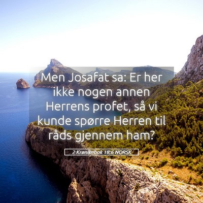 Picture 05 - 2 Krønikebok 18:6 NORSK - Men Josafat sa: Er her ikke nogen annen Herrens - Bible Verse Picture