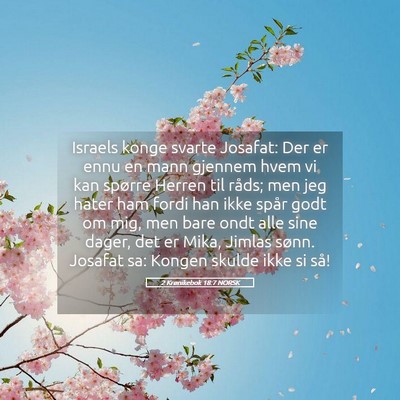 Picture 05 - 2 Krønikebok 18:7 NORSK - Israels konge svarte Josafat: Der er ennu en mann - Bible Verse Picture