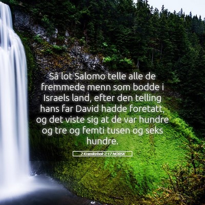 Picture 05 - 2 Krønikebok 2:17 NORSK - Så lot Salomo telle alle de fremmede menn som - Bible Verse Picture