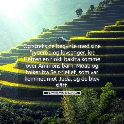 Picture 05 - 2 Krønikebok 20:22 NORSK - Og straks de begynte med sine fryderop og - Bible Verse Picture