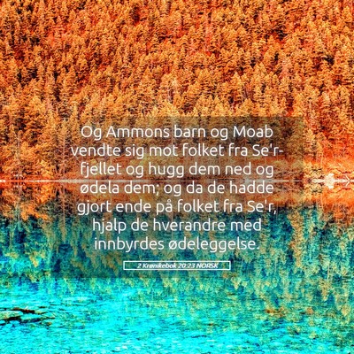 Picture 05 - 2 Krønikebok 20:23 NORSK - Og Ammons barn og Moab vendte sig mot folket fra - Bible Verse Picture