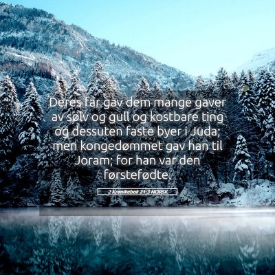 Picture 05 - 2 Krønikebok 21:3 NORSK - Deres far gav dem mange gaver av sølv og gull og - Bible Verse Picture