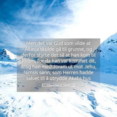 Picture 05 - 2 Krønikebok 22:7 NORSK - Men det var Gud som vilde at Akasja skulde gå - Bible Verse Picture