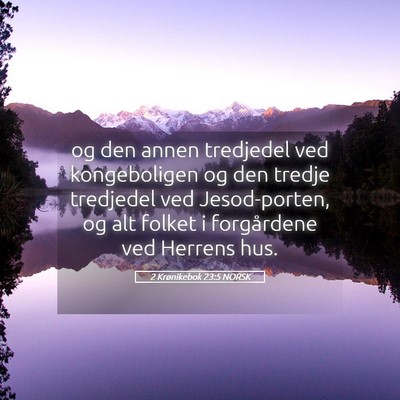 Picture 05 - 2 Krønikebok 23:5 NORSK - og den annen tredjedel ved kongeboligen og den - Bible Verse Picture