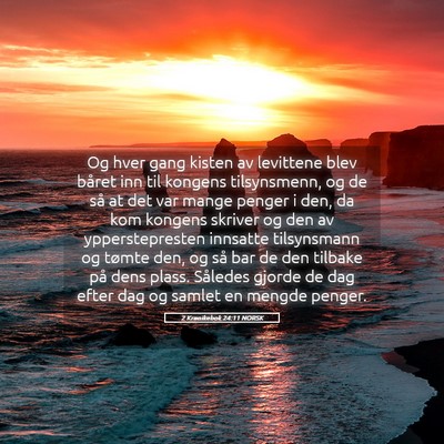 Picture 05 - 2 Krønikebok 24:11 NORSK - Og hver gang kisten av levittene blev båret inn - Bible Verse Picture