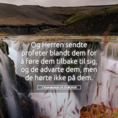 Picture 05 - 2 Krønikebok 24:19 NORSK - Og Herren sendte profeter blandt dem for å føre - Bible Verse Picture