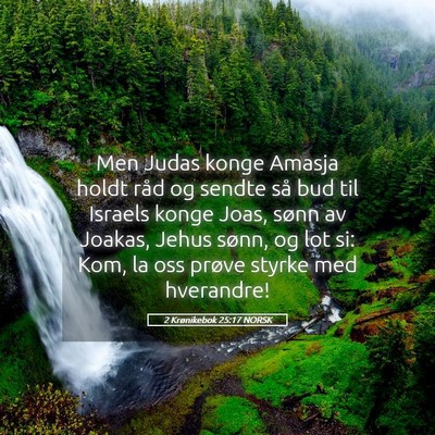 Picture 05 - 2 Krønikebok 25:17 NORSK - Men Judas konge Amasja holdt råd og sendte så - Bible Verse Picture