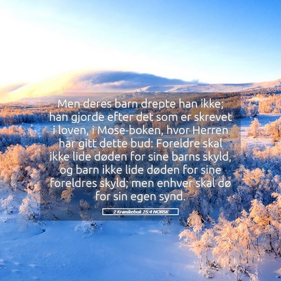 Picture 05 - 2 Krønikebok 25:4 NORSK - Men deres barn drepte han ikke; han gjorde efter - Bible Verse Picture