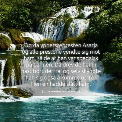 Picture 05 - 2 Krønikebok 26:20 NORSK - Og da ypperstepresten Asarja og alle prestene - Bible Verse Picture