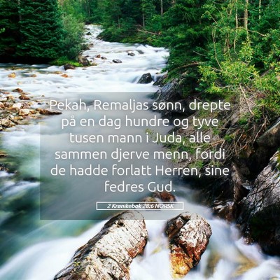 Picture 05 - 2 Krønikebok 28:6 NORSK - Pekah, Remaljas sønn, drepte på en dag hundre - Bible Verse Picture