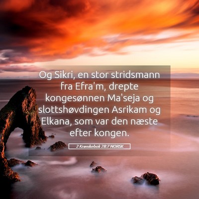 Picture 05 - 2 Krønikebok 28:7 NORSK - Og Sikri, en stor stridsmann fra Efra'm, drepte - Bible Verse Picture