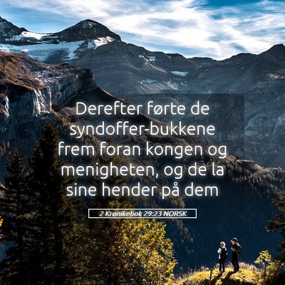 Picture 05 - 2 Krønikebok 29:23 NORSK - Derefter førte de syndoffer-bukkene frem foran - Bible Verse Picture