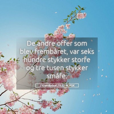 Picture 05 - 2 Krønikebok 29:33 NORSK - De andre offer som blev frembåret, var seks - Bible Verse Picture
