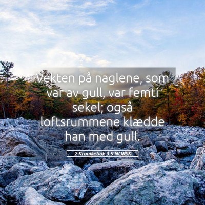 Picture 05 - 2 Krønikebok 3:9 NORSK - Vekten på naglene, som var av gull, var femti - Bible Verse Picture