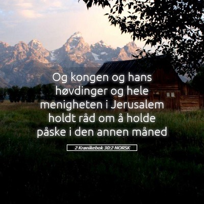Picture 05 - 2 Krønikebok 30:2 NORSK - Og kongen og hans høvdinger og hele menigheten i - Bible Verse Picture