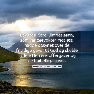 Picture 05 - 2 Krønikebok 31:14 NORSK - Levitten Kore, Jimnas sønn, som var dørvokter - Bible Verse Picture