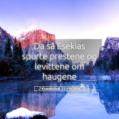 Picture 05 - 2 Krønikebok 31:9 NORSK - Da så Esekias spurte prestene og levittene om - Bible Verse Picture