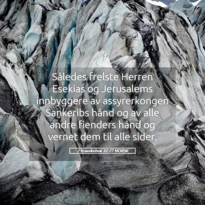 Picture 05 - 2 Krønikebok 32:22 NORSK - Således frelste Herren Esekias og Jerusalems - Bible Verse Picture