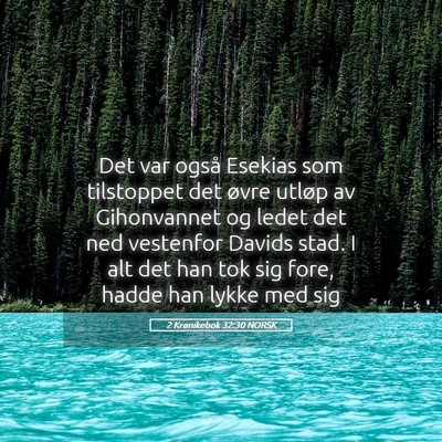 Picture 05 - 2 Krønikebok 32:30 NORSK - Det var også Esekias som tilstoppet det øvre - Bible Verse Picture
