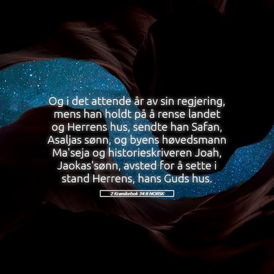 Picture 05 - 2 Krønikebok 34:8 NORSK - Og i det attende år av sin regjering, mens han - Bible Verse Picture