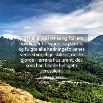 Picture 05 - 2 Krønikebok 36:14 NORSK - Også alle prestenes og folkets høvdinger - Bible Verse Picture
