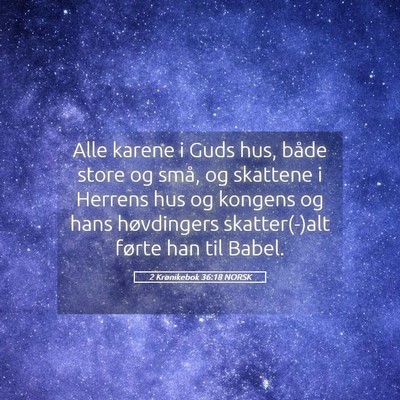 Picture 05 - 2 Krønikebok 36:18 NORSK - Alle karene i Guds hus, både store og små, og - Bible Verse Picture