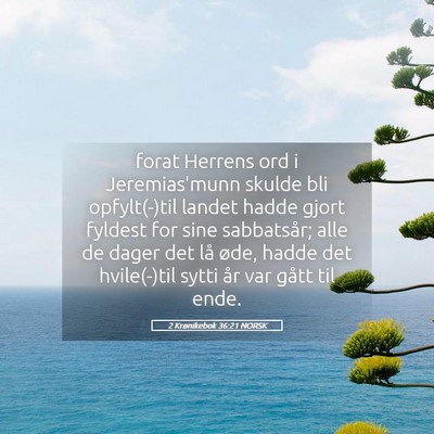 Picture 05 - 2 Krønikebok 36:21 NORSK - forat Herrens ord i Jeremias'munn skulde bli - Bible Verse Picture