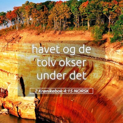 Picture 05 - 2 Krønikebok 4:15 NORSK - havet og de tolv okser under - Bible Verse Picture