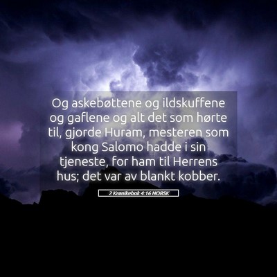 Picture 05 - 2 Krønikebok 4:16 NORSK - Og askebøttene og ildskuffene og gaflene og alt - Bible Verse Picture