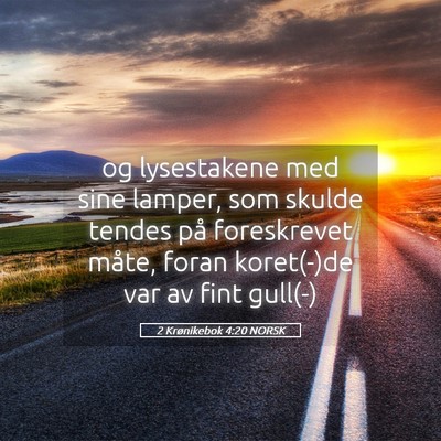 Picture 05 - 2 Krønikebok 4:20 NORSK - og lysestakene med sine lamper, som skulde tendes - Bible Verse Picture