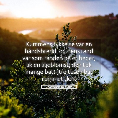 Picture 05 - 2 Krønikebok 4:5 NORSK - Kummens tykkelse var en håndsbredd, og dens rand - Bible Verse Picture