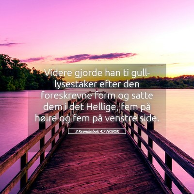 Picture 05 - 2 Krønikebok 4:7 NORSK - Videre gjorde han ti gull-lysestaker efter den - Bible Verse Picture